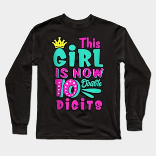 This Girl Is Now 10 Double 10th Birthday Long Sleeve T-Shirt